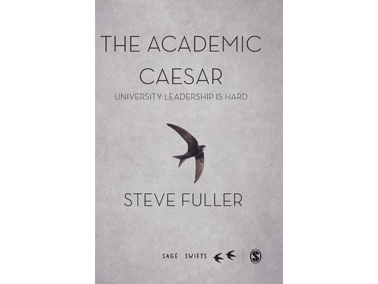 The Academic Caesar: University Leadership Is Hard