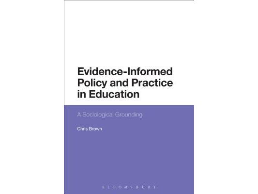 Evidence-Informed Policy and Practice in Education: A Sociological Grounding