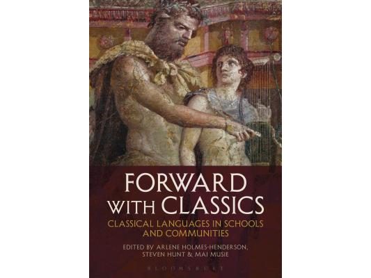 Forward with Classics: Classical Languages in Schools and Communities