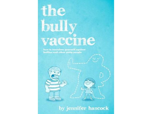 The Bully Vaccine: How to Innoculate Yourself Against Obnoxious People