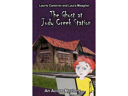 The Ghost at Judy Creek Station: An Acorn Mystery