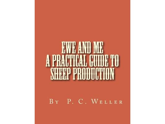 Ewe and Me A Practical Guide to Sheep Production