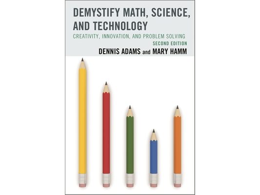 Demystify Math, Science, and Technology: Creativity, Innovation, and Problem-Solving