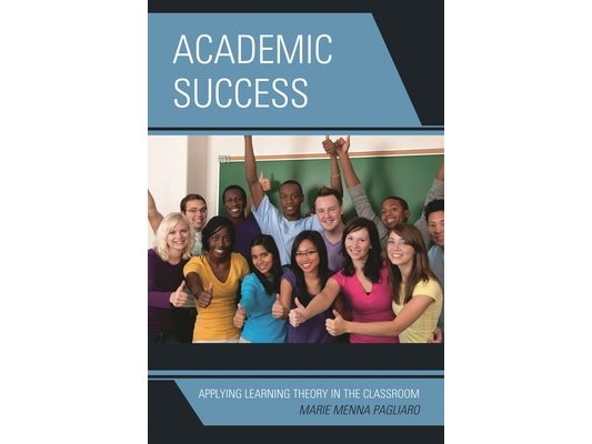 Academic Success: Applying Learning Theory in the Classroom