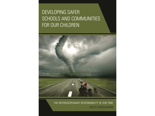 Developing Safer Schools and Communities for Our Children: The Interdisciplinary Responsibility of Our Time