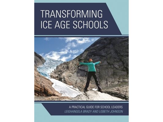 Transforming Ice Age Schools: A Practical Guide for School Leaders