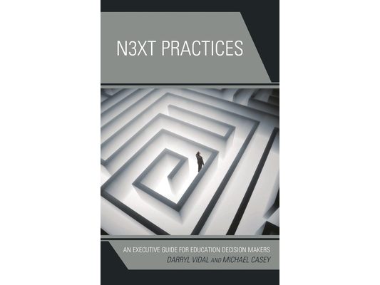 Next Practices: An Executive Guide for Education Decision Makers