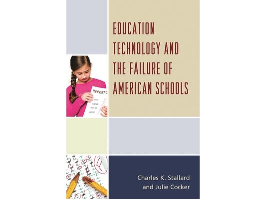 Education Technology and the Failure of American Schools