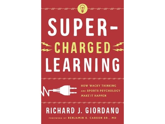 Super-Charged Learning: How Wacky Thinking and Sports Psychology Make it Happen