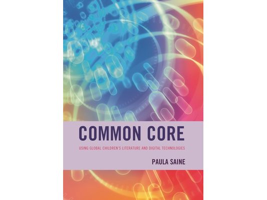 Common Core: Using Global Children's Literature and Digital Technologies