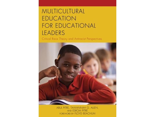 Multicultural Education for Educational Leaders: Critical Race Theory and Antiracist Perspectives