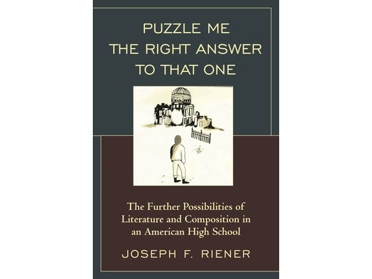 Puzzle Me the Right Answer to that One: The Further Possibilities of Literature and Composition in an American High School