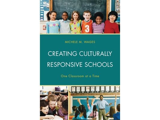 Creating Culturally Responsive Schools: One Classroom at a Time