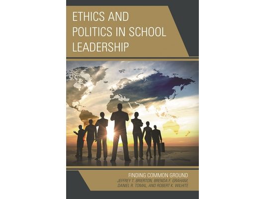 Ethics and Politics in School Leadership: Finding Common Ground