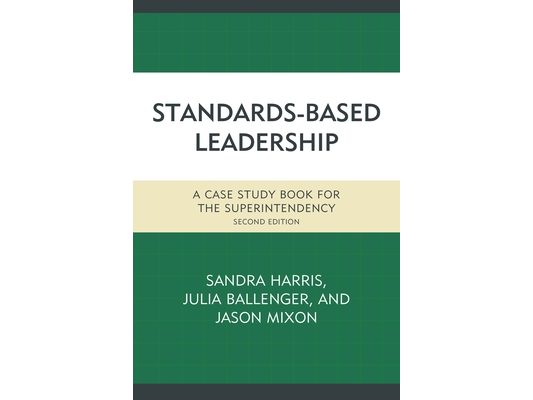 Standards-Based Leadership: A Case Study Book for the Superintendency