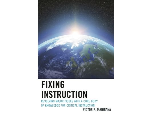 Fixing Instruction: Resolving Major Issues with a Core Body of Knowledge for Critical Instruction