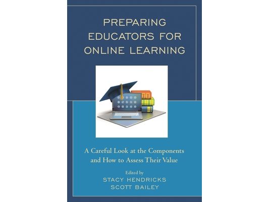 Preparing Educators for Online Learning: A Careful Look at the Components and How to Assess Their Value