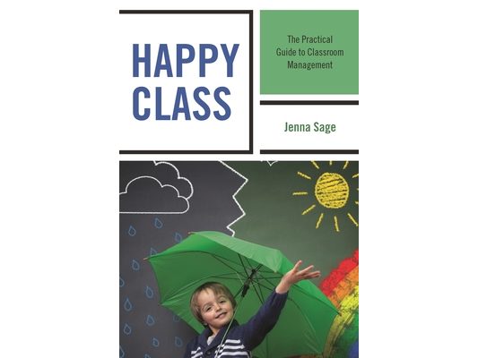 Happy Class: The Practical Guide to Classroom Management