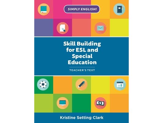 Skill Building for ESL and Special Education: Teacher's Text