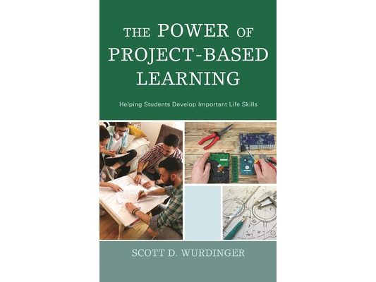 Power of Project-Based Learning: Helping Students Develop Important Life Skills