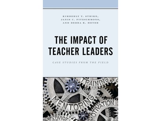 Impact of Teacher Leaders: Case Studies from the Field