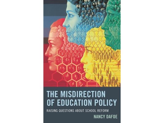 Misdirection of Education Policy: Raising Questions about School Reform