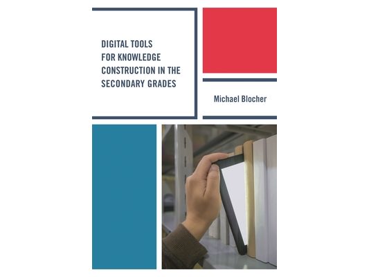 Digital Tools for Knowledge Construction in the Secondary Grades