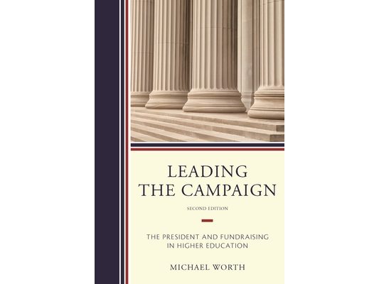 Leading the Campaign: The President and Fundraising in Higher Education