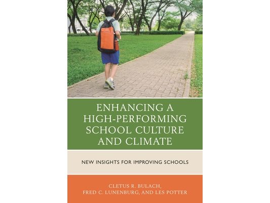 Enhancing a High-Performing School Culture and Climate: New Insights for Improving Schools