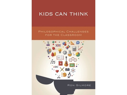 Kids Can Think: Philosophical Challenges for the Classroom