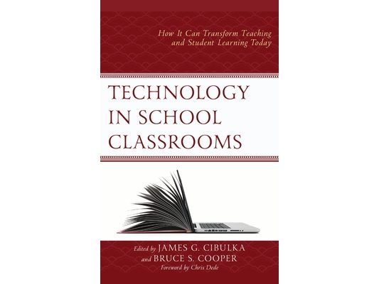 Technology in School Classrooms: How It Can Transform Teaching and Student Learning Today