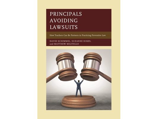 Principals Avoiding Lawsuits: How Teachers Can Be Partners in Practicing Preventive Law