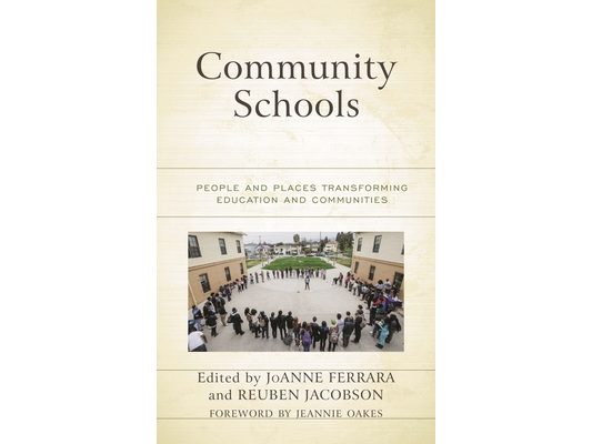 Community Schools: People and Places Transforming Education and Communities