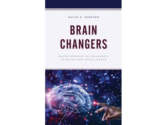 Brain Changers: Major Advances in Children's Learning and Intelligence