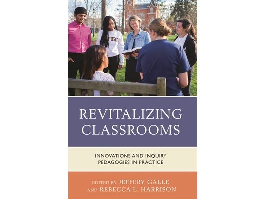 Revitalizing Classrooms: Innovations and Inquiry Pedagogies in Practice