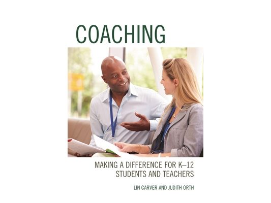Coaching: Making a Difference for K-12 Students and Teachers