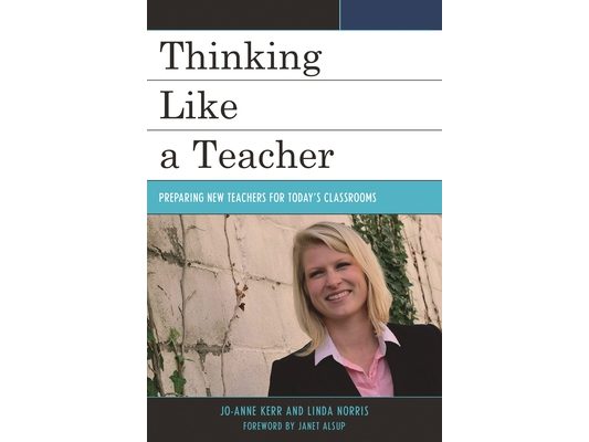 Thinking Like a Teacher: Preparing New Teachers for Today's Classrooms
