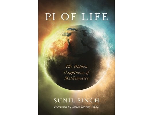 Pi of Life: The Hidden Happiness of Mathematics