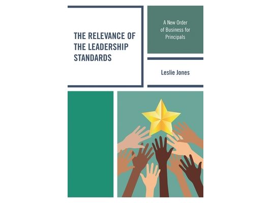 Relevance of the Leadership Standards: A New Order of Business for Principals