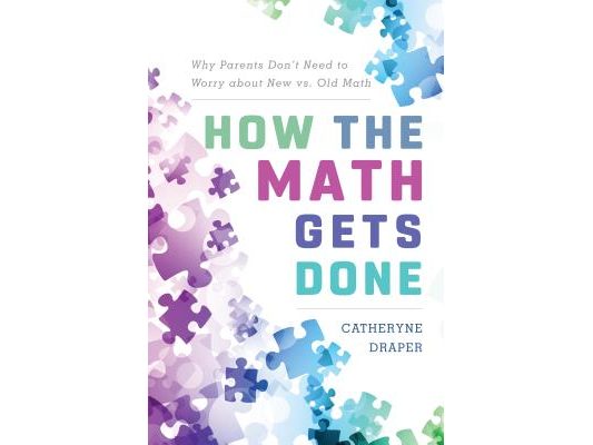 How the Math Gets Done: Why Parents Don't Need to Worry about New vs. Old Math