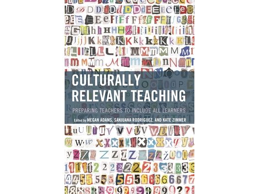 Culturally Relevant Teaching: Preparing Teachers to Include All Learners