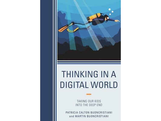 Thinking in a Digital World: Taking Our Kids into the Deep End