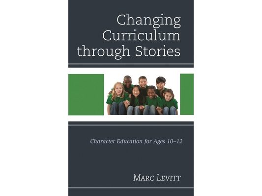 Changing Curriculum through Stories: Character Education for Ages 10-12