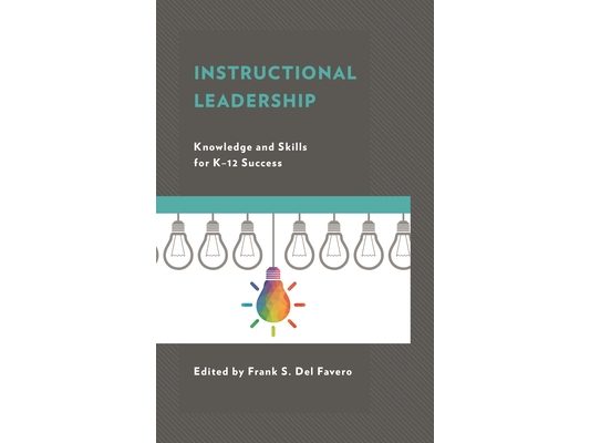 Instructional Leadership: Knowledge and Skills for K-12 Success