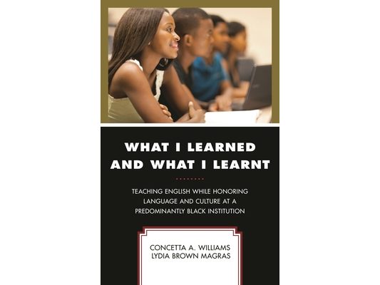 What I Learned and What I Learnt: Teaching English While Honoring Language and Culture at a Predominantly Black Institution
