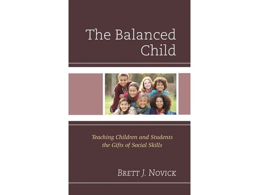 Balanced Child: Teaching Children and Students the Gifts of Social Skills