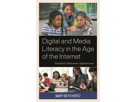 Digital and Media Literacy in the Age of the Internet: Practical Classroom Applications