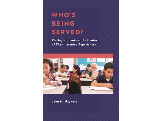 Who's Being Served?: Placing Students at the Center of Their Learning Experiences