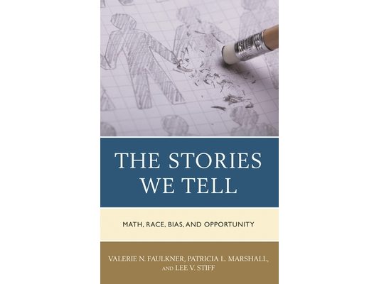 Stories We Tell: Math, Race, Bias, and Opportunity