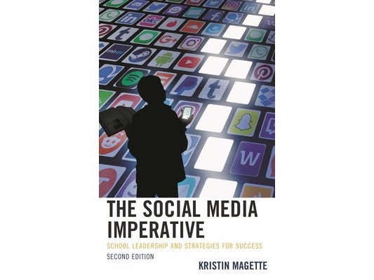 Social Media Imperative: School Leadership and Strategies for Success
